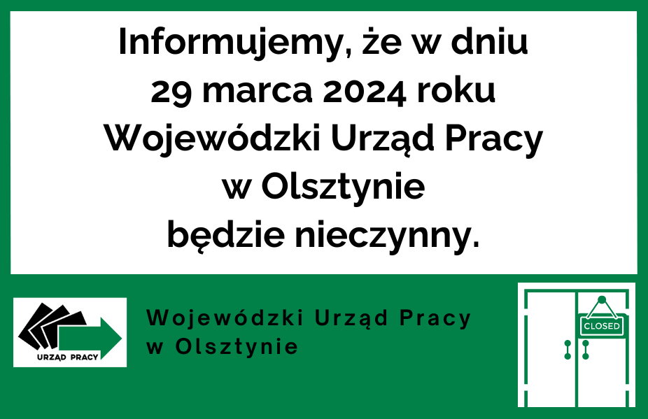 Obrazek z tekstem: Informujemy, że w dniu 29 marca 2024 roku Wojewódzki Urząd Pracy w Olsztynie będzie nieczynny.