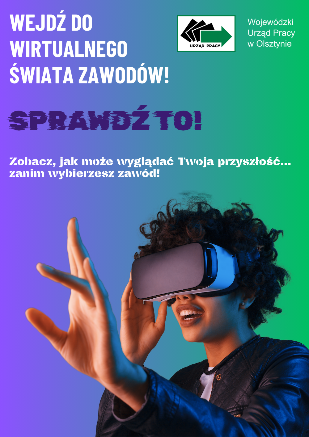 Plakat promujący poradnictwo zawodowe z wykorzystaniem technologii VR. Na tle fioletowo-zielonego gradientu znajduje się osoba korzystająca z gogli VR, wyciągająca dłoń przed siebie